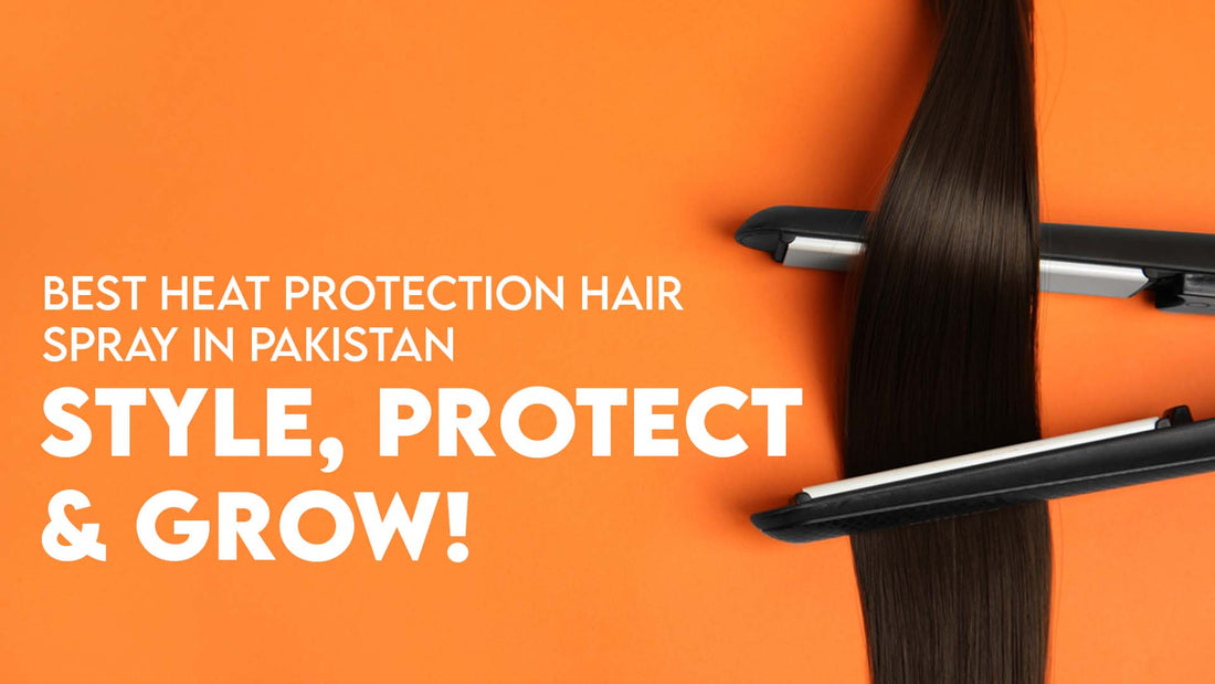 BEST HEAT PROTECTION HAIR SPRAY IN PAKISTAN" followed by "STYLE, PROTECT & GROW!