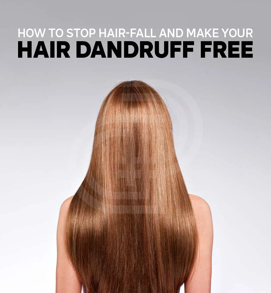 How to Stop Hair-Fall and make your hair Dandruff Free?